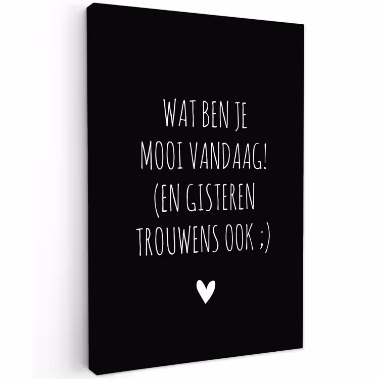Buiten canvas - Quotes - Wat ben je mooi vandaag - Spreuken — 1