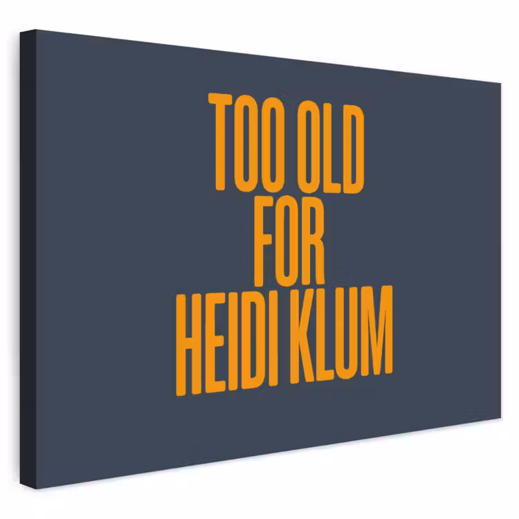 Buiten canvas - Too old for heidi klum - Geel - Blauw — 1