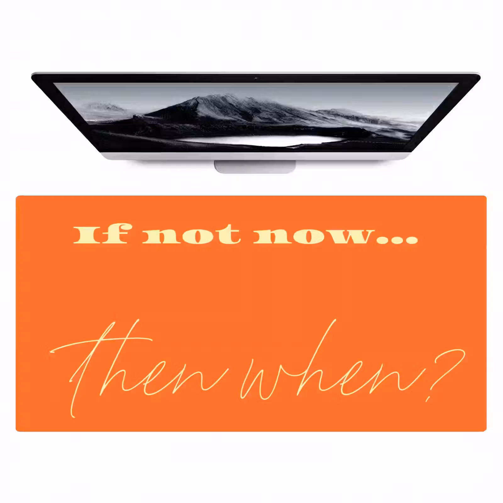 Bureau onderlegger - If not now then when - Oranje - Geel - Levendig — 1