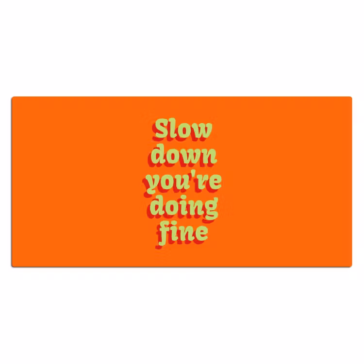 Bureau onderlegger - Oranje - Slow down you're doing fine - Retro — 2