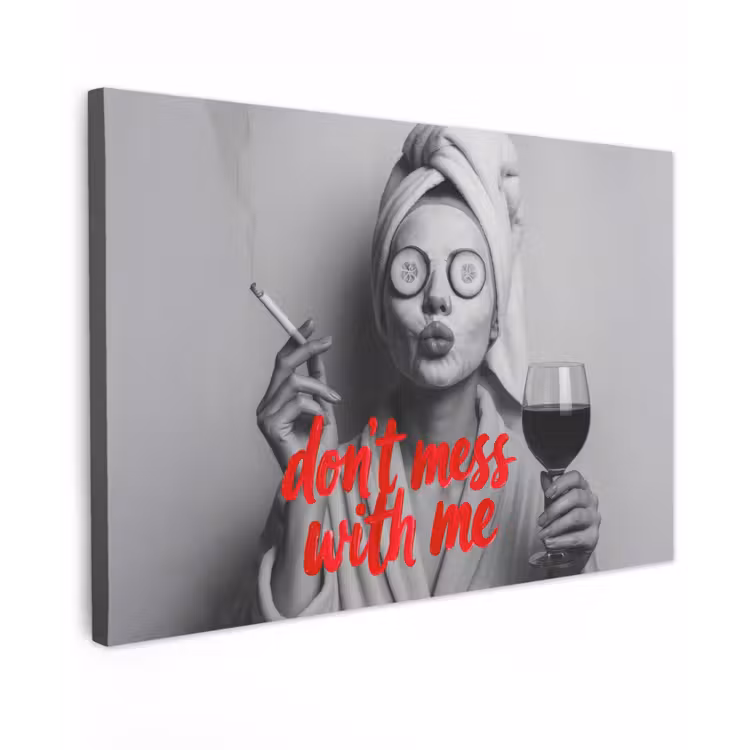 Canvas schilderij - Don't mess with me - Wijn - Vrouw - Sigaret — 1