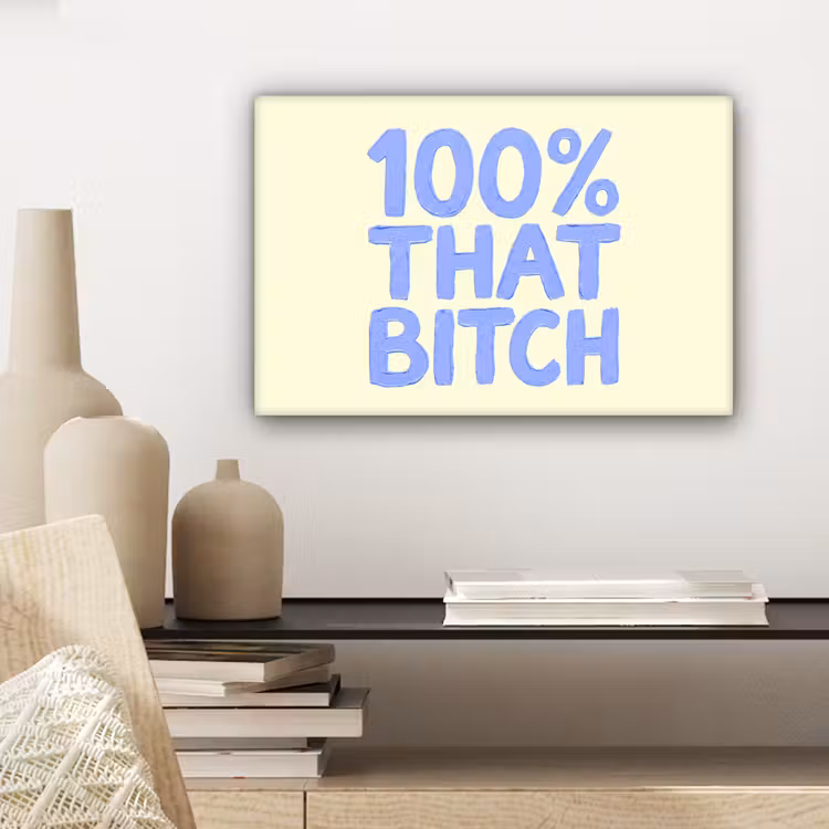Canvas schilderij - 100% that bitch - Blauw - Wit — 5