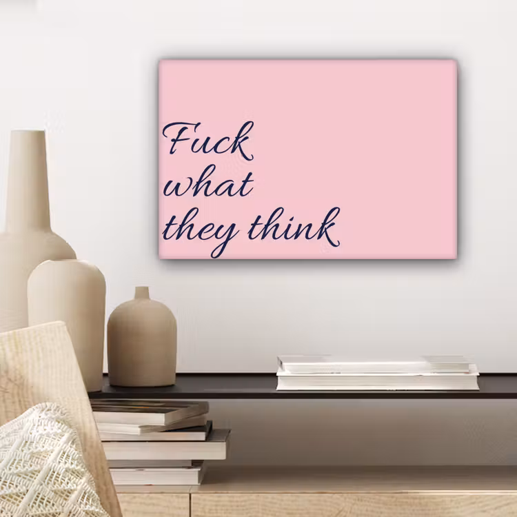 Canvas schilderij - Fuck what they think - Roze - Minimalistisch — 5