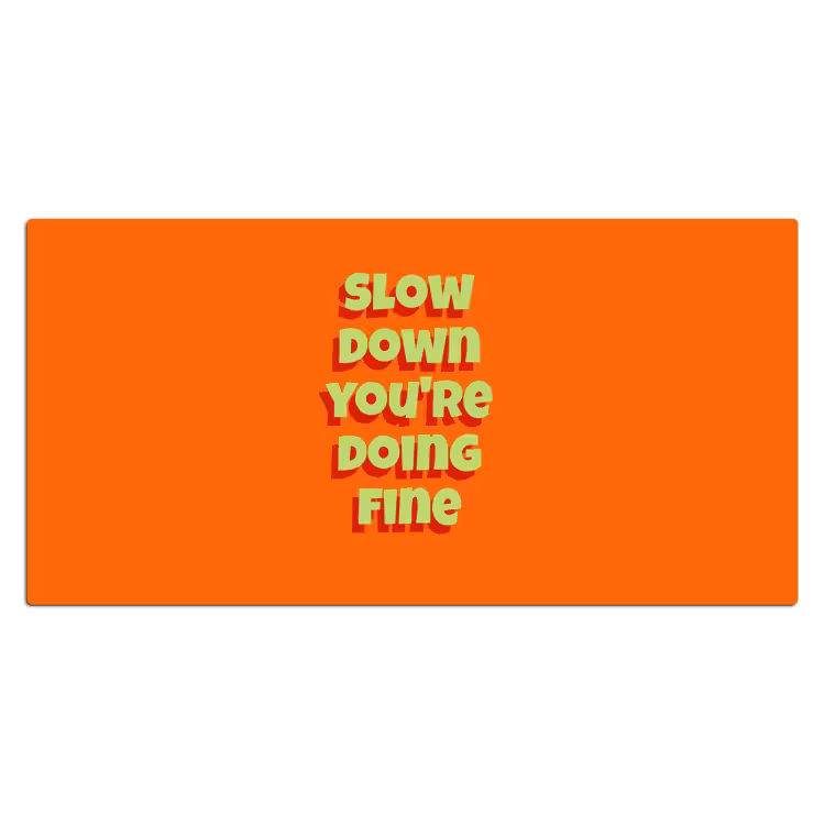 Bureau onderlegger - Slow down you're doing fine - Oranje - Simple — 2