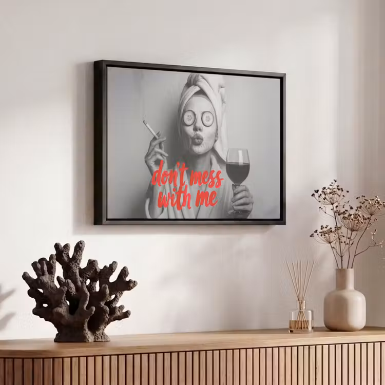 Canvas met lijst - Don't mess with me - Wijn - Vrouw - Sigaret — 6