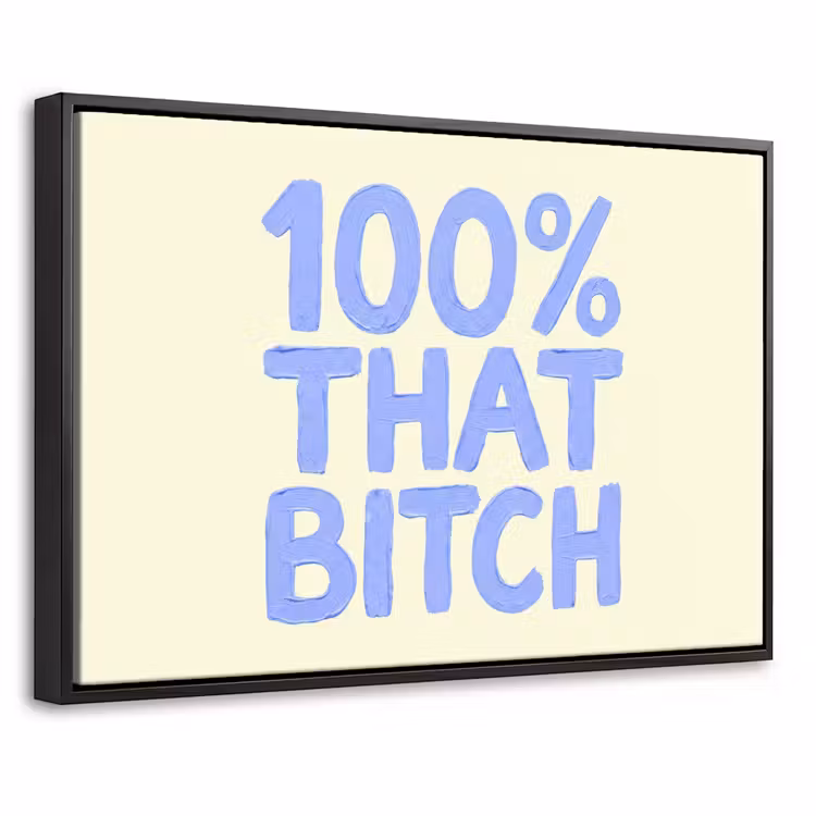 Canvas met lijst - 100% that bitch - Blauw - Wit — 1
