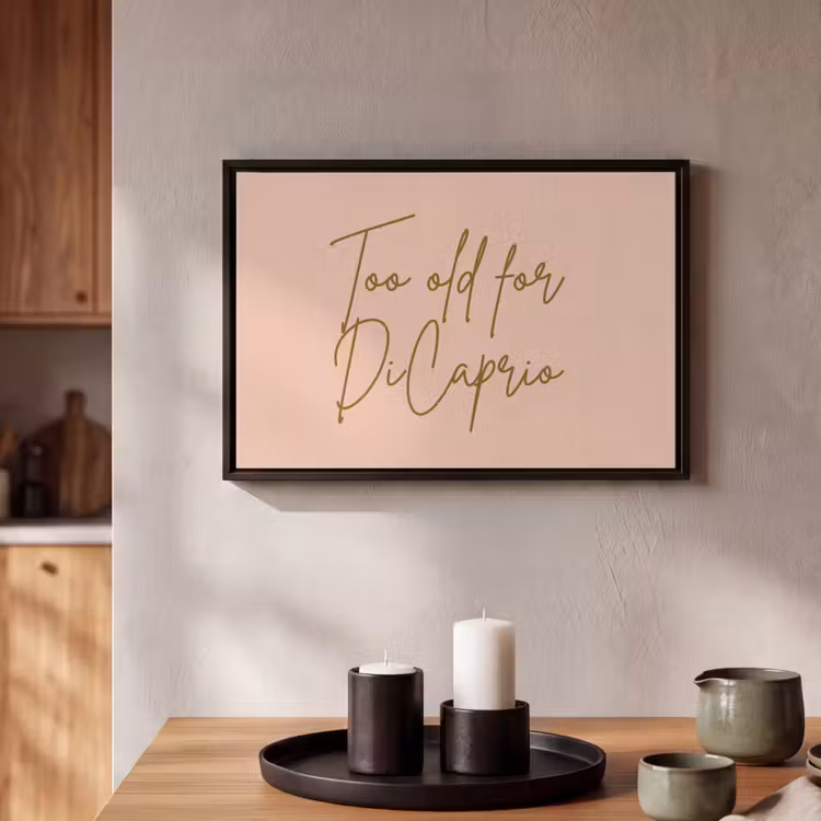 Canvas met lijst - Too old for dicaprio - Roze - Groen — 2