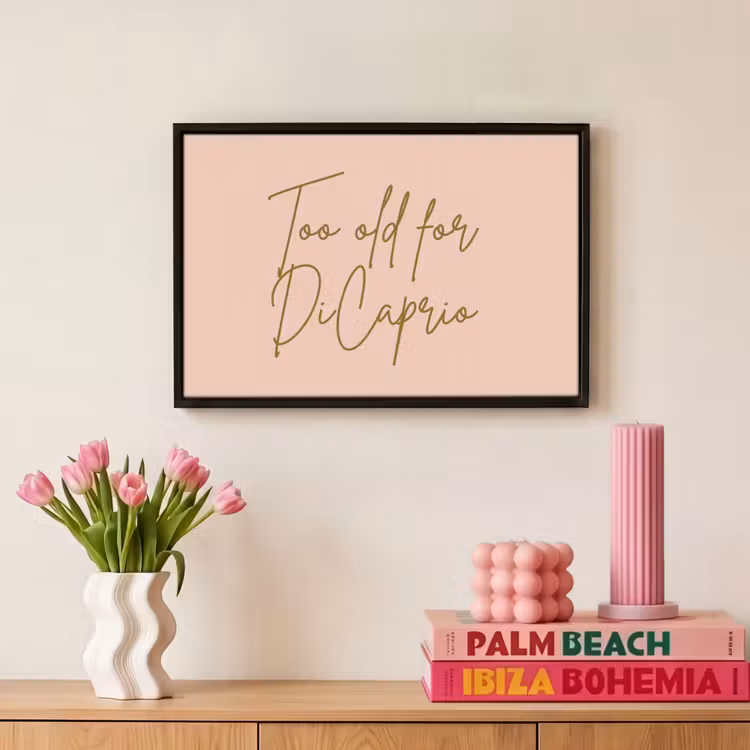Canvas met lijst - Too old for dicaprio - Roze - Groen — 8