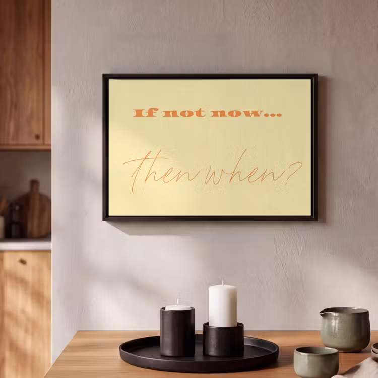 Canvas met lijst - Geel - Oranje - if not now then when — 2
