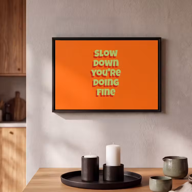 Canvas met lijst - Slow down you're doing fine - Oranje - Simple — 2