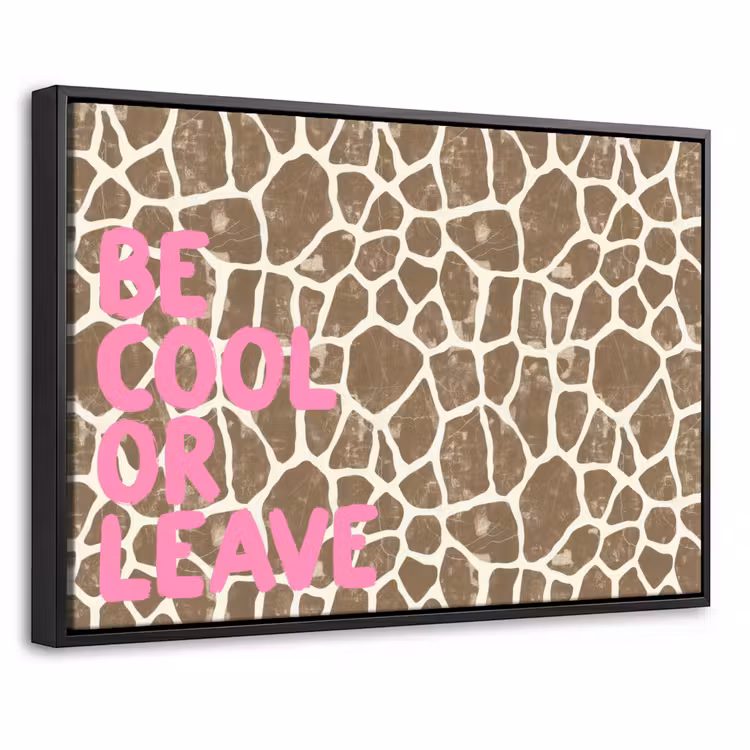 Canvas met lijst - Tekst - Be cool or leave - Roze - Giraffenprint — 1