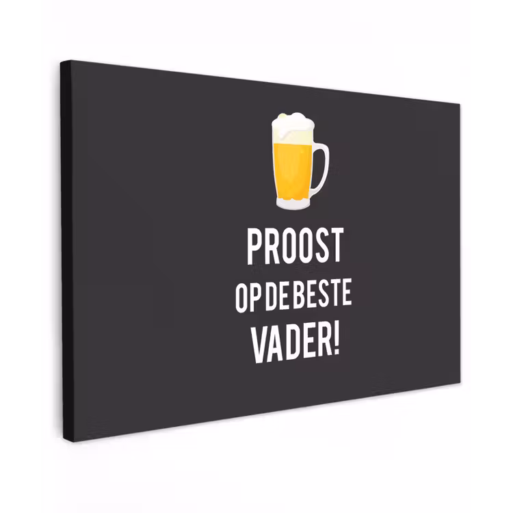 Canvas schilderij - Spreuken - Proost op de beste vader - Quotes - Papa — 1