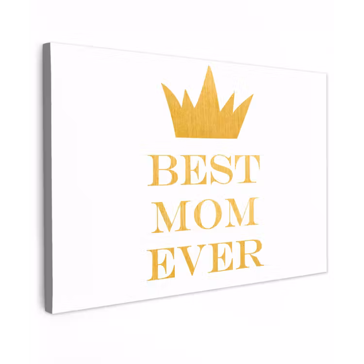 Canvas schilderij - Quotes - Best mom ever - Spreuken - Mama — 1