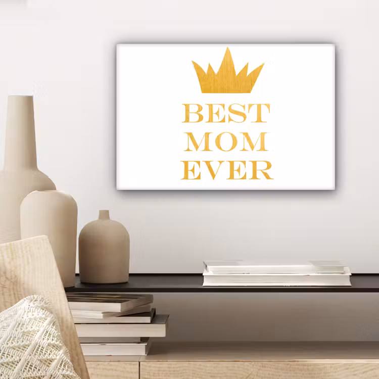Canvas schilderij - Quotes - Best mom ever - Spreuken - Mama — 5