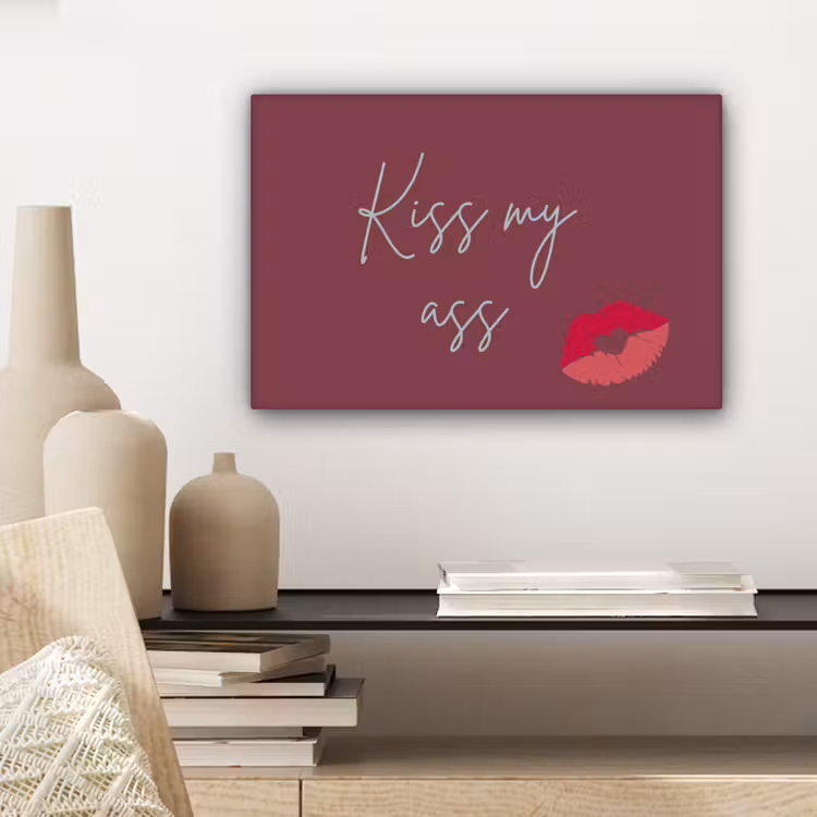 Canvas schilderij - Kiss my ass - Lip - Bordeaux — 5