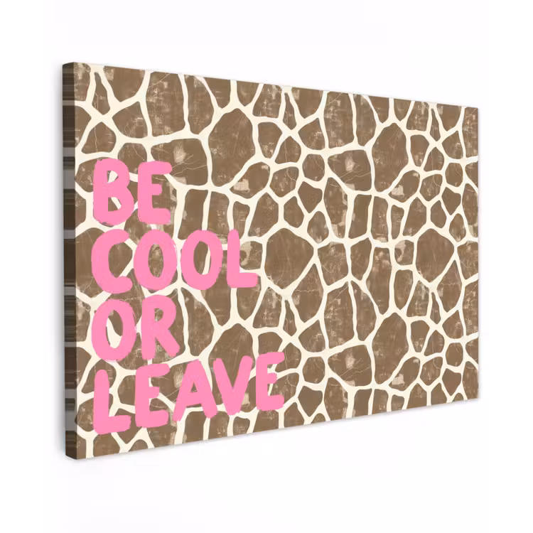 Canvas schilderij - Tekst - Be cool or leave - Roze - Giraffenprint — 1