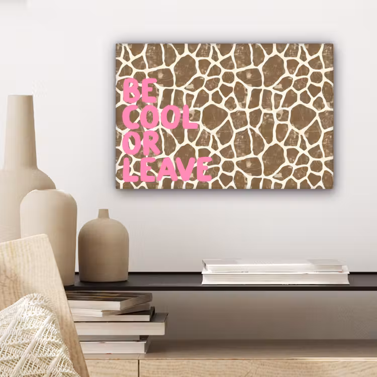 Canvas schilderij - Tekst - Be cool or leave - Roze - Giraffenprint — 5