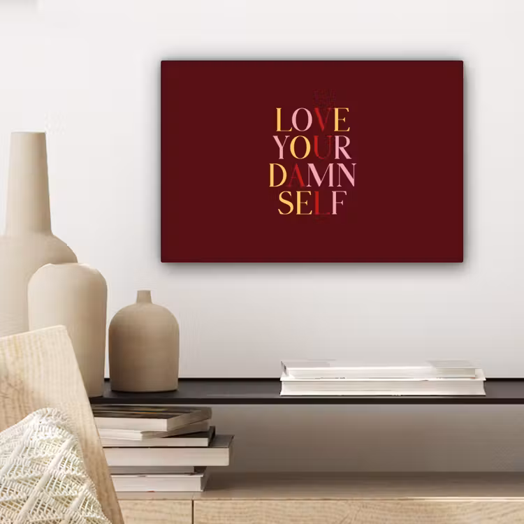 Canvas schilderij - Love your damn self - Kleurrijk - Bordeaux — 5
