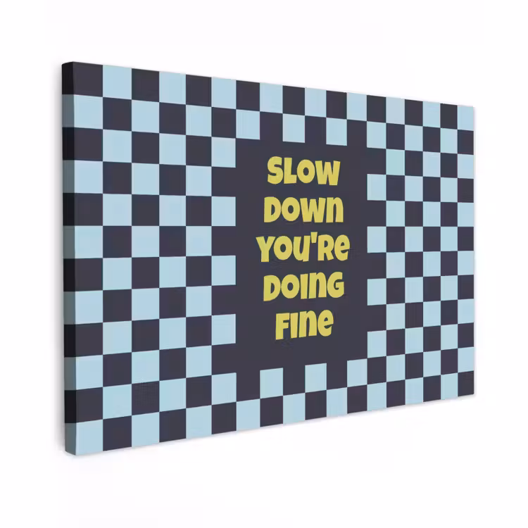 Canvas schilderij - Patroon - Geblok - Blauw - Slow down you're doing fine — 1