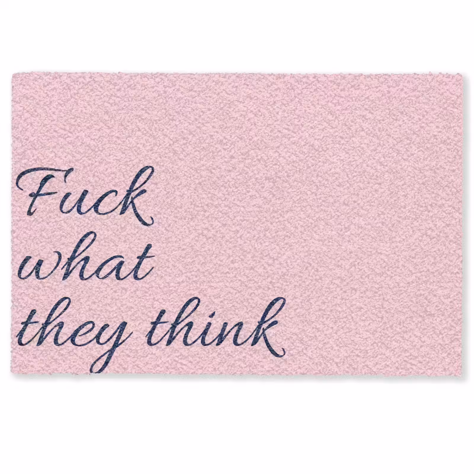 Deurmat - Fuck what they think - Roze - Minimalistisch — 1