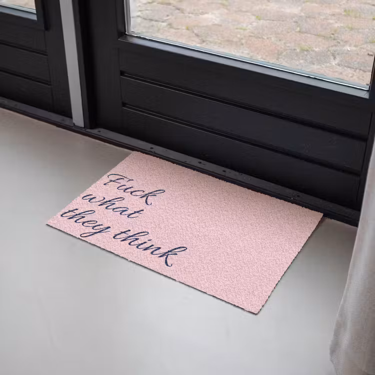 Deurmat - Fuck what they think - Roze - Minimalistisch — 2