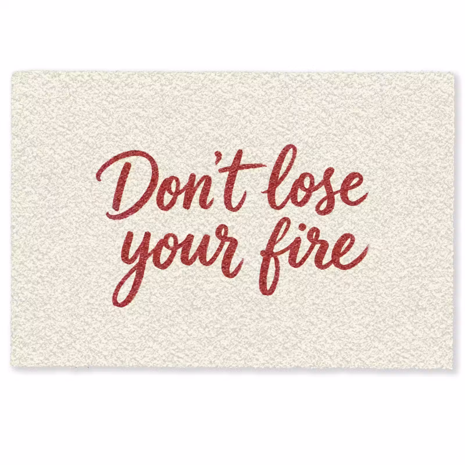 Deurmat - Don't lose your fire - Rood - Wit - Minimalistisch — 1