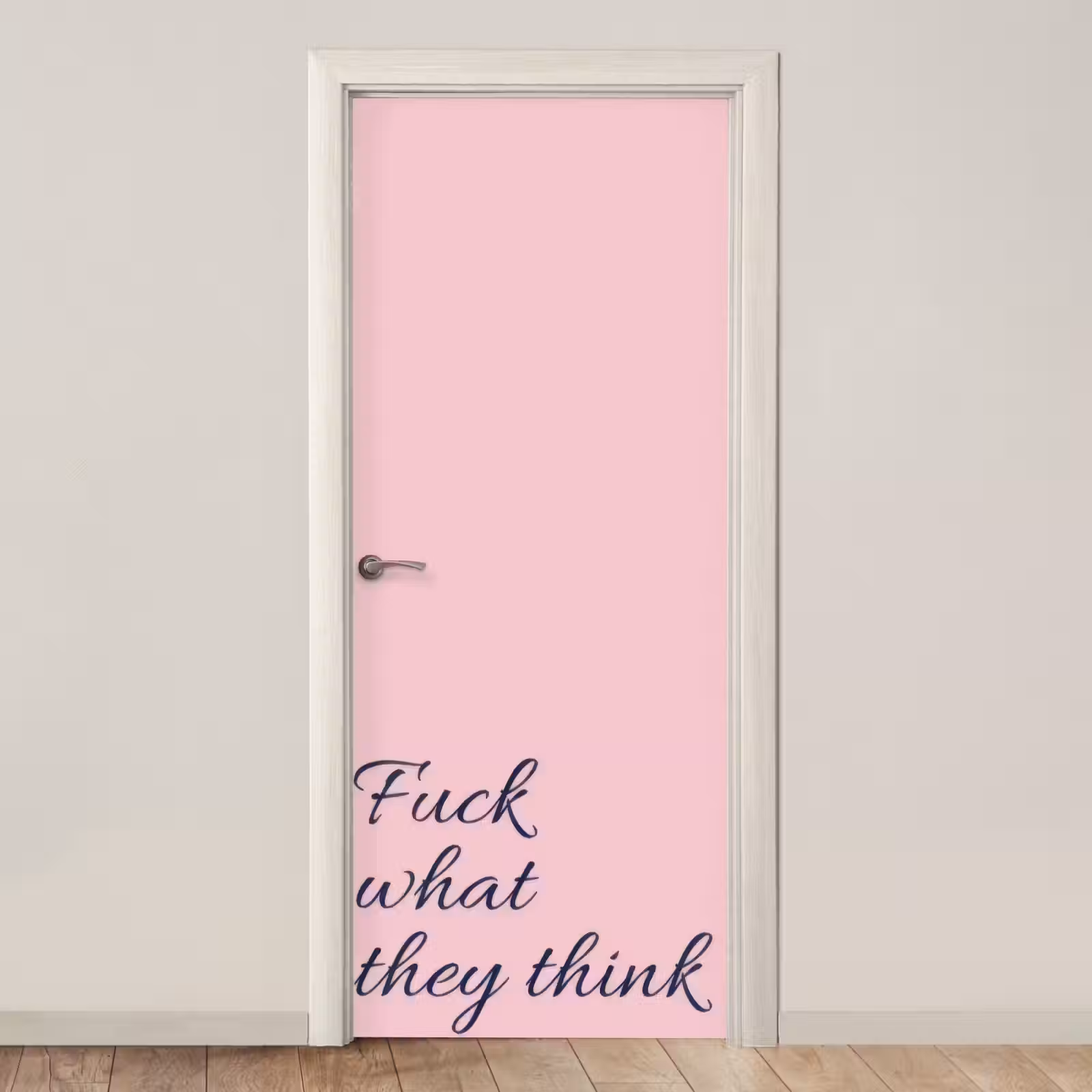 Deursticker - Fuck what they think - Roze - Minimalistisch — 1