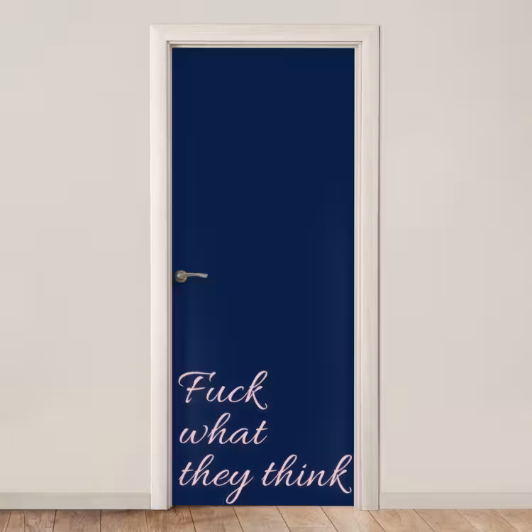 Deursticker - Fuck what they think - Blauw - Cursief — 1