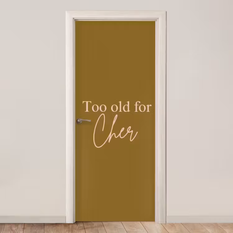 Deursticker - Groen - Too old for cher - Roze — 1