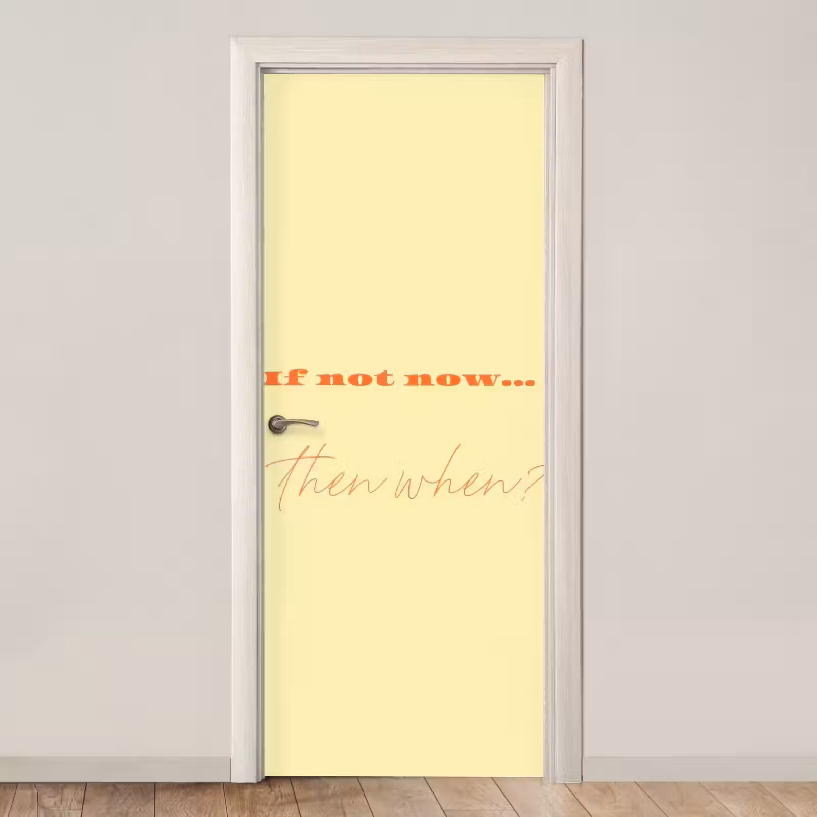 Deursticker - Geel - Oranje - if not now then when — 1