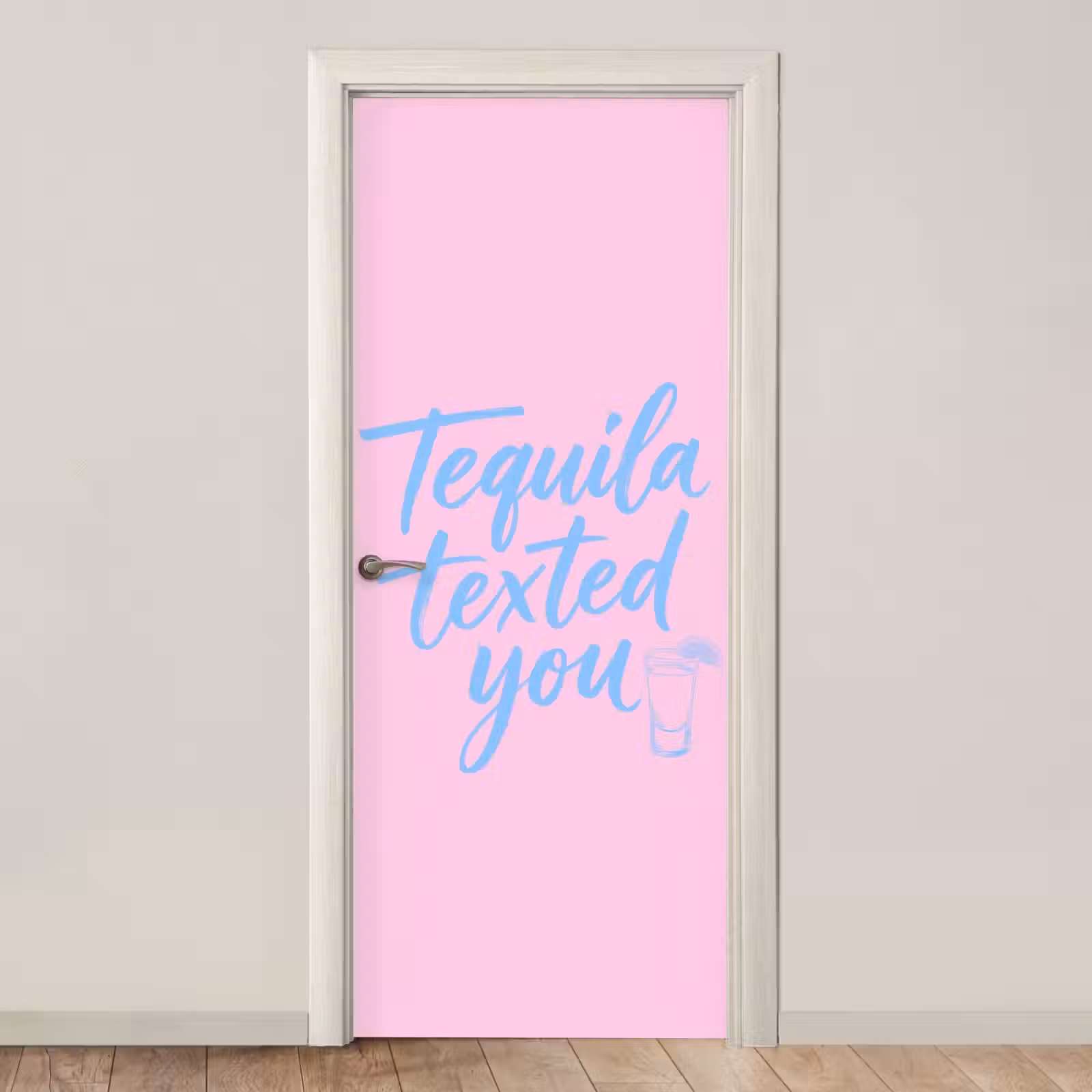Deursticker - Tequila texted you - Roze - Blauw — 1