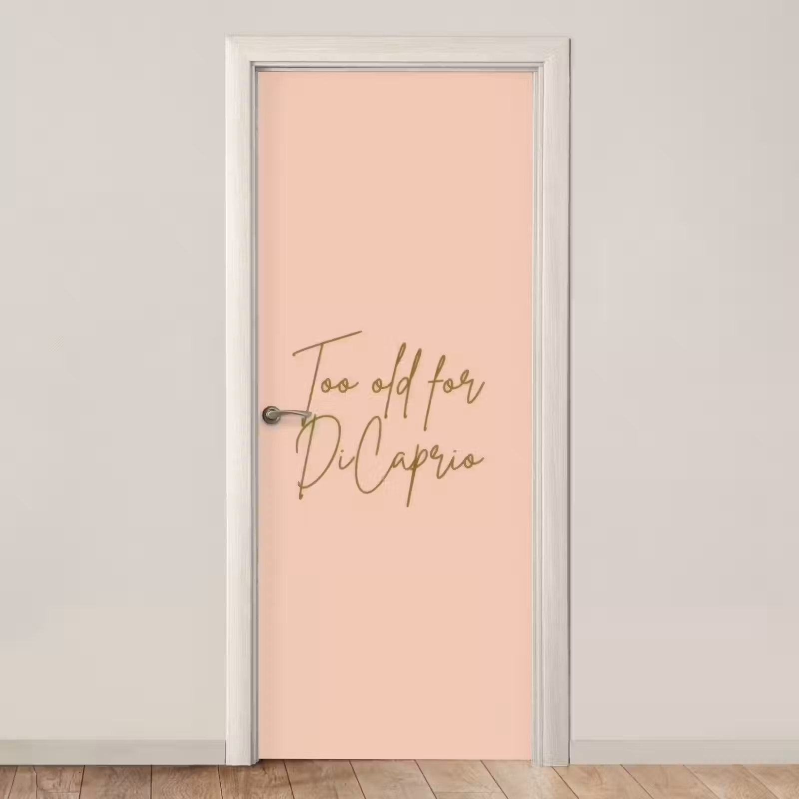Deursticker - Too old for dicaprio - Roze - Groen — 1