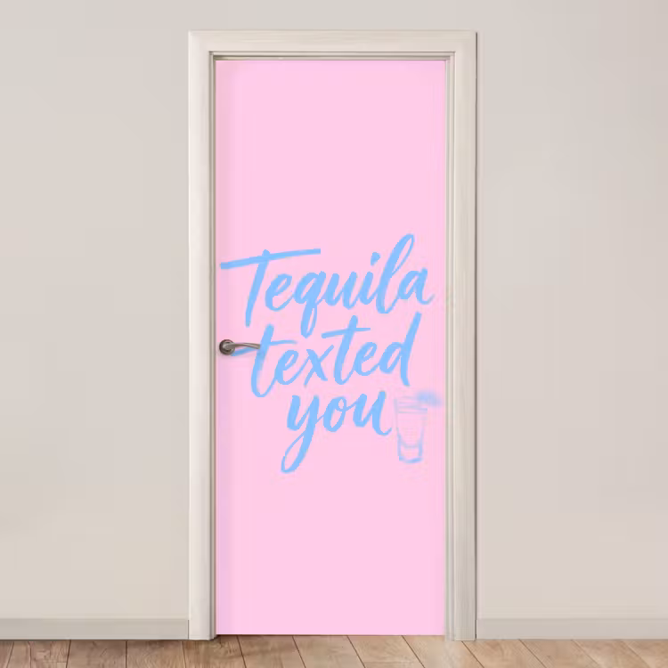Deursticker - Tequila texted you - Roze - Blauw — 1