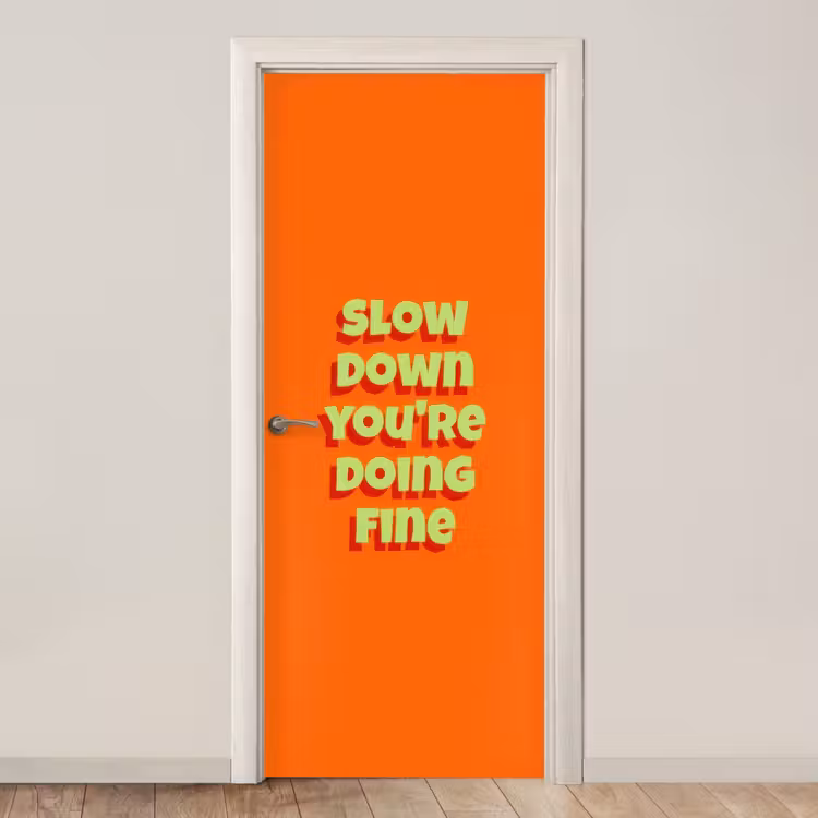 Deursticker - Slow down you're doing fine - Oranje - Simple — 1