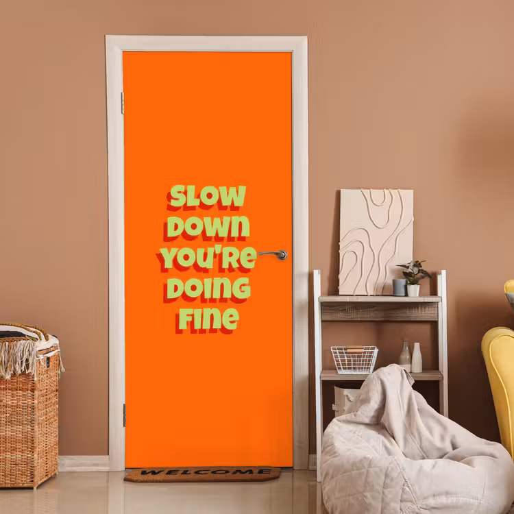 Deursticker - Slow down you're doing fine - Oranje - Simple — 2
