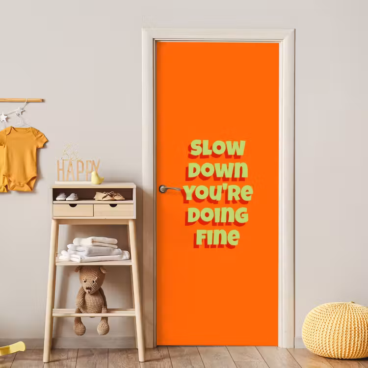 Deursticker - Slow down you're doing fine - Oranje - Simple — 6