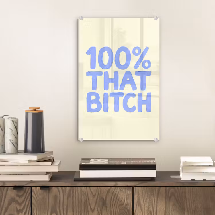 Glas schilderij - 100% that bitch - Blauw - Wit — 2