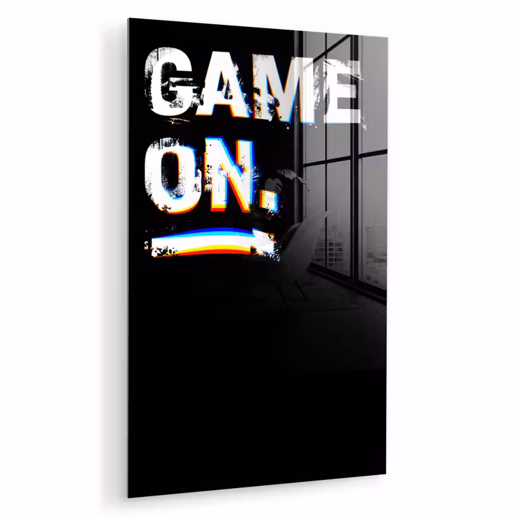Glas schilderij - Gaming - Game - Spreuken - Quotes - Game on — 1