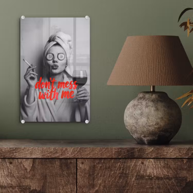 Glas schilderij - Don't mess with me - Wijn - Vrouw - Sigaret — 4