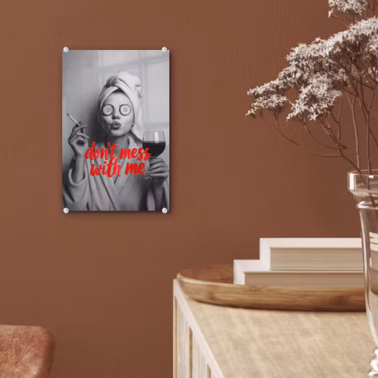 Glas schilderij - Don't mess with me - Wijn - Vrouw - Sigaret — 6