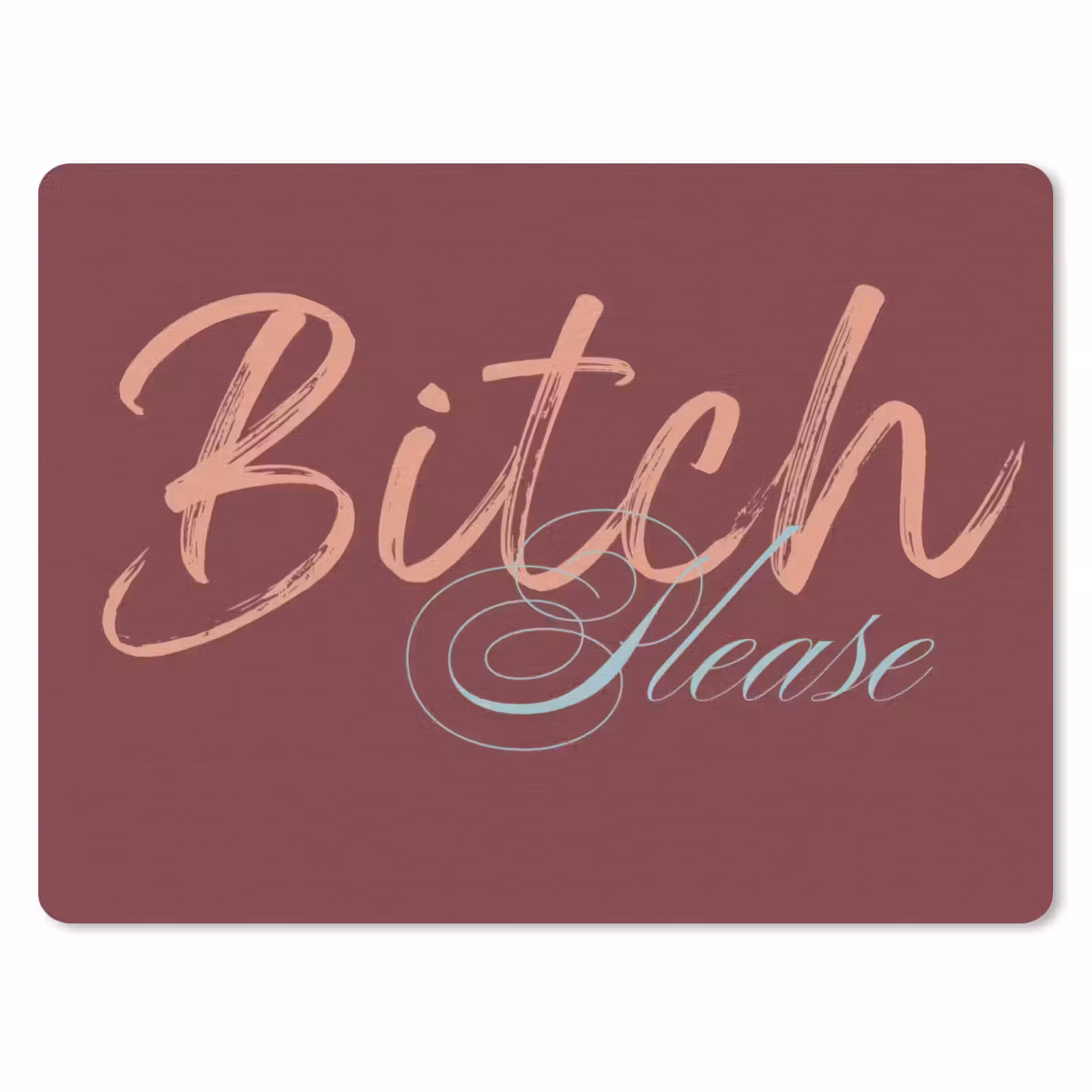 Muismat - Bitch please - Rood - Blauw — 1