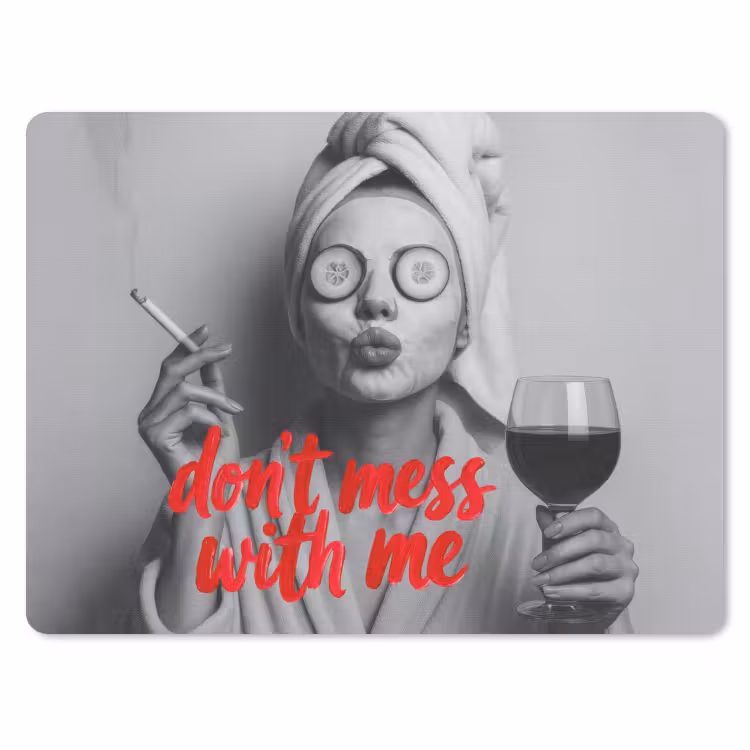 Muismat - Don't mess with me - Wijn - Vrouw - Sigaret — 1