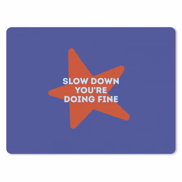 Muismat - Slow down you're doing fine - Ster - Blauw — 1