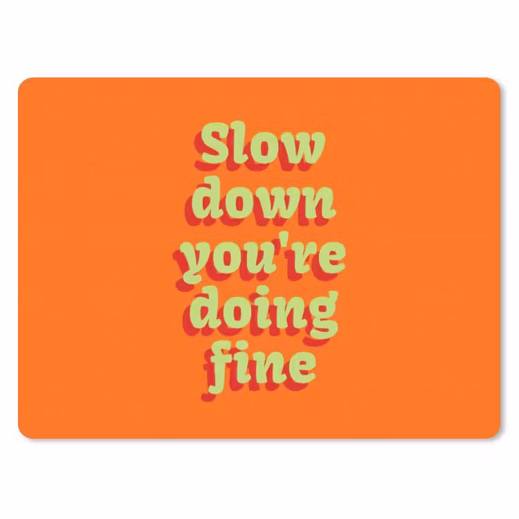 Muismat - Oranje - Slow down you're doing fine - Retro — 1