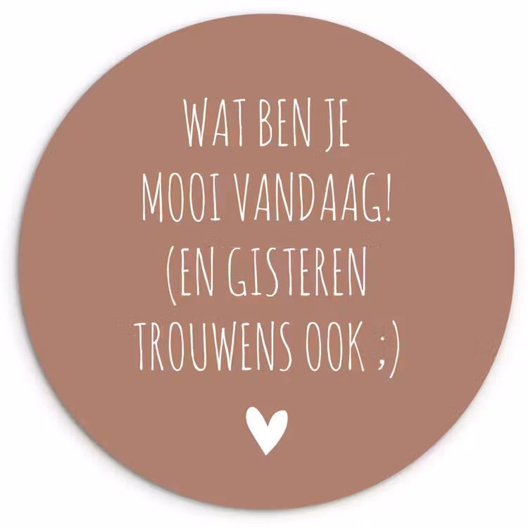Muurcirkel - Wat ben je mooi vandaag - Spreuken - Quotes — 1