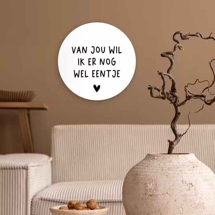 Muurcirkel - Quotes - Van jou wil ik er nog wel eentje - Spreuken — 2