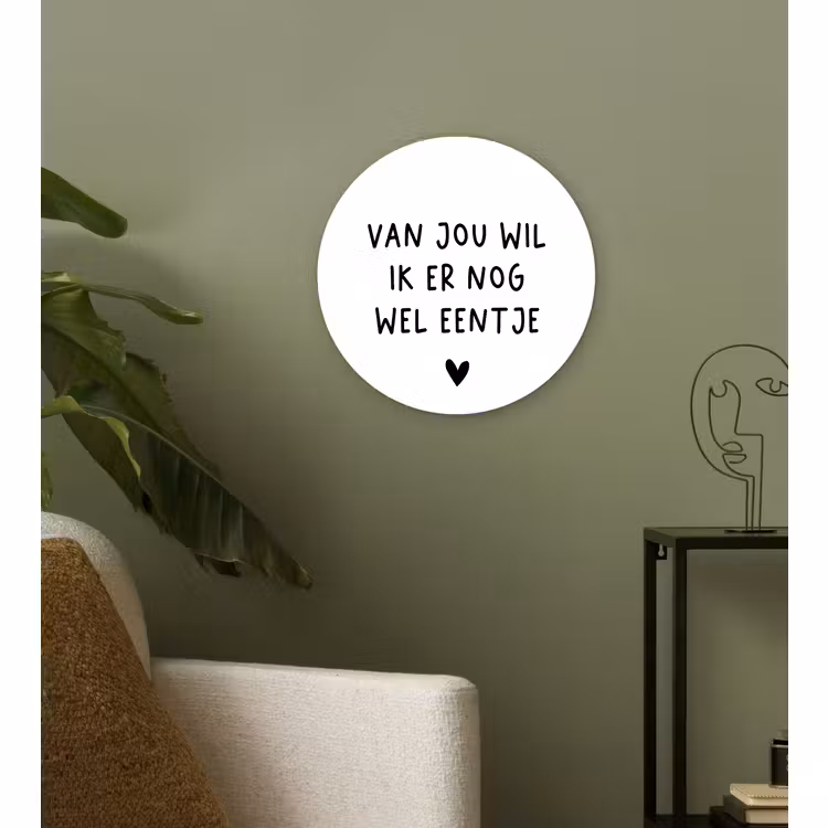 Muurcirkel - Quotes - Van jou wil ik er nog wel eentje - Spreuken — 3