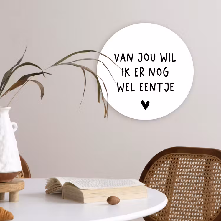 Muurcirkel - Quotes - Van jou wil ik er nog wel eentje - Spreuken — 4