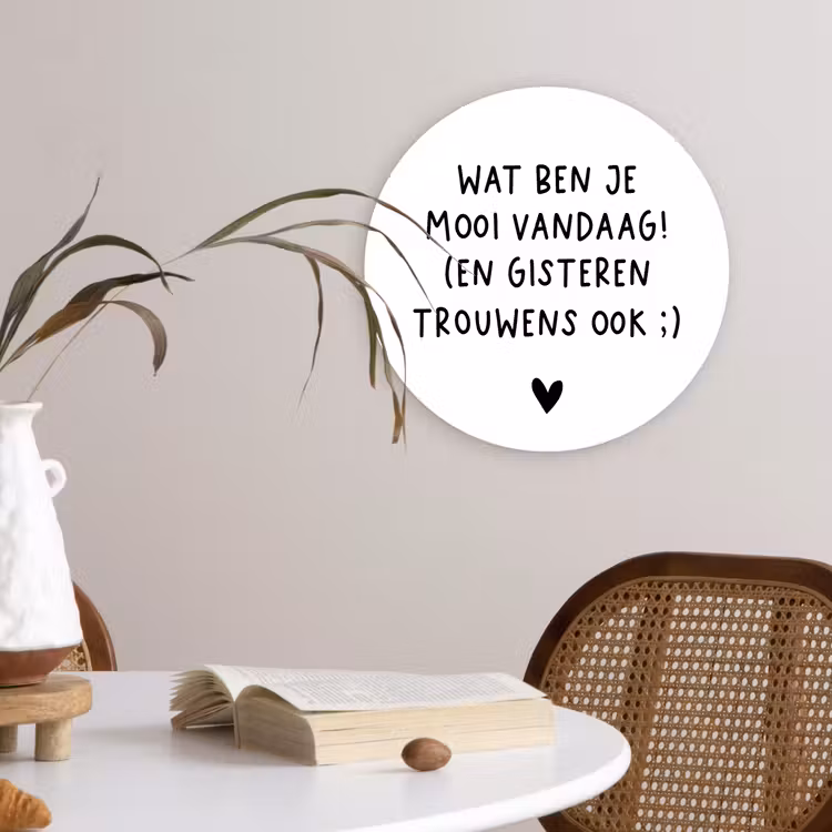 Muurcirkel - Quotes - Wat ben je mooi vandaag - Spreuken — 4