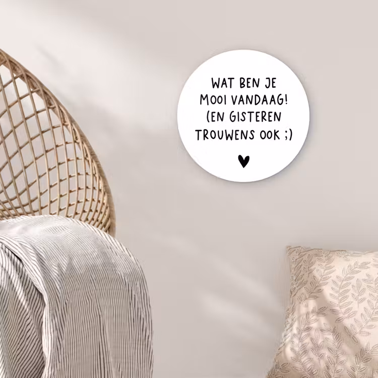 Muurcirkel - Quotes - Wat ben je mooi vandaag - Spreuken — 5
